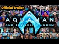 Aquaman and the Lost Kingdom  - Trailer || REACTION MASHUP || Aquaman 2 - Jason Momoa - DCU