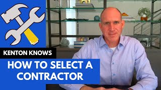 How to Select a Contractor Who Won't Take You for a Ride