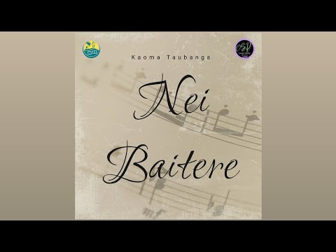 Nei Baitere - Kaoma Taubanga