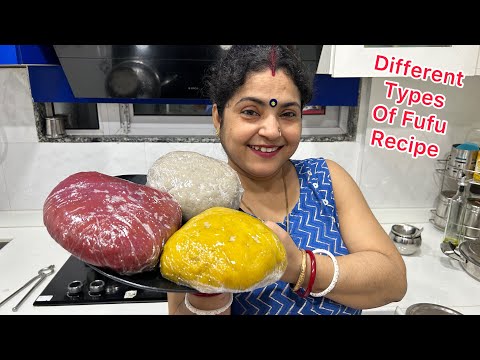 DIFFERENT TYPES OF FUFU RECIPE | VIRAL NIGERIAN DISH FUFU RECIPE | DIFFERENT COLOURS OF FUFU RECIPE