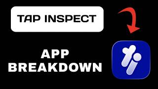 Tap inspect App Breakdown - What to Expect