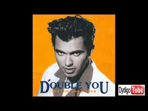 Double You - We All Need Love HD