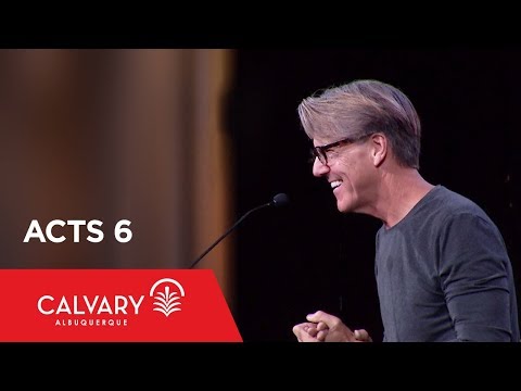 Acts 6 - Skip Heitzig