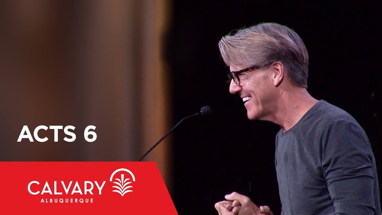 Acts 6 - Skip Heitzig