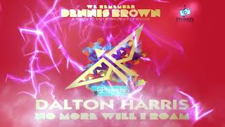 Dalton Harris - ⚡No More Will I Roam⚡ (👑Dennis Brown Cover)