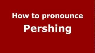 How to pronounce Pershing
