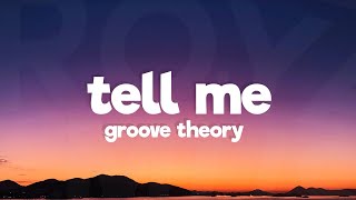Groove Theory - Tell Me (Lyrics)