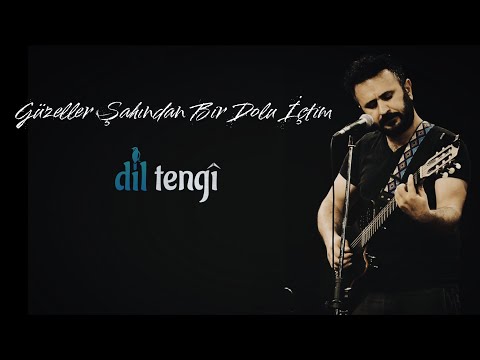 Dil Tengî - Güzeller Şahından Bir Dolu İçtim