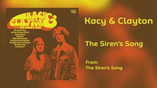 Kacy &amp; Clayton - &quot;The Siren&#39;s Song&quot; [Audio Only]