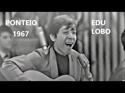 Edu Lobo - Ponteio (3º Festival da MPB - 1967) | Vídeo da final na descrição