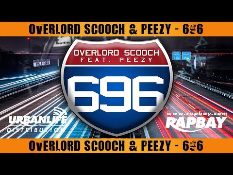 Overlord Scooch & Peezy - 696 - Official Music Video