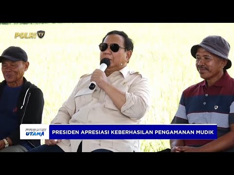 PRESIDEN APRESIASI KEBERHASILAN PENGAMANAN MUDIK 2025