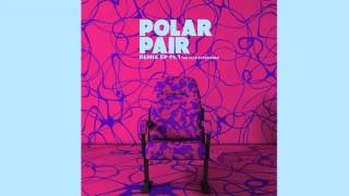 01 Polar Pair - Indifferent (feat. Josef Laimon) (Red Axes Remix) [Botanika]