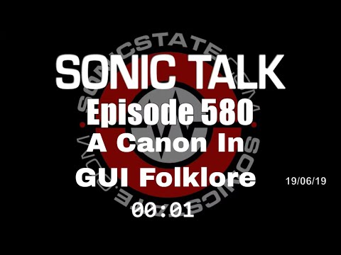 Sonic TALK 580 - A Canon In GUI Folklore