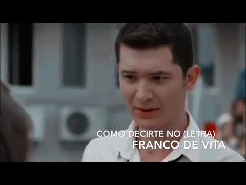 Como decirte no (Letra) Franco de vita