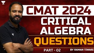 CMAT 2024 Critical Algebra Questions | Part - 02  | Raman Tiwari