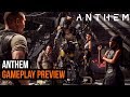 Anthem Gameplay Preview - NEW footage!