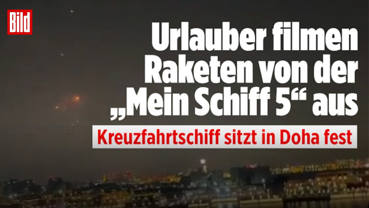 KREUZFAHRTSCHIFF SITZT IN DOHA FEST: Urlauber filmen Raketen von der „Mein Schiff 5“ aus