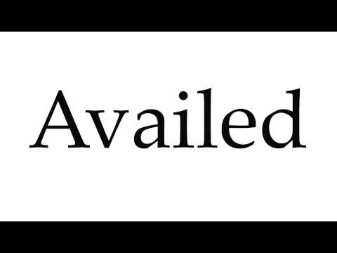 How to Pronounce Availed