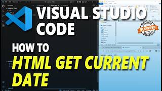 Visual Studio Code HTML How To Get Current Date
