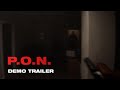 P O N Demo Trailer