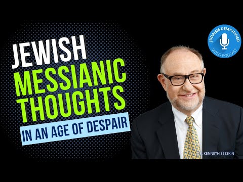 Professor Kenneth Seeskin | Jewish Messianic Thoughts in an Age of Despair: A Double-Edged Sword