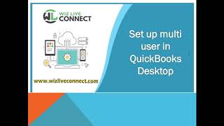 Set up multi user in QuickBooks Desktop - Wiz Live Connect
