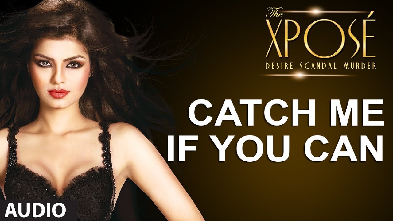 CATCH ME IF YOU CAN Lyrics | The Xpose (2014)