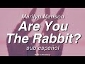 Marilyn Manson - Are You The Rabbit?  //  sub español
