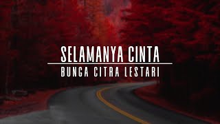 Download lagu Bunga Citra Lestari - Selamanya Cinta (OST. Surga Yang Tak Dirindukan 3) (Lyrics) mp3