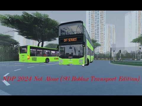 NDP 2024 Official Theme Song - Not Alone [Roblox Singapore Transport Edition]