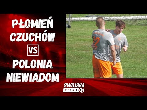 A KLASA: PŁOMIEŃ CZUCHÓW - POLONIA NIEWIADOM (SKRÓT MECZU)