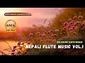 NEPALI FLUTE MUSIC VOL 1 Free Nepali Music Relaxing Music 2024