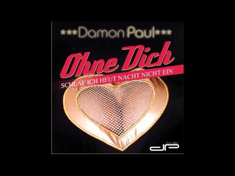 Damon Paul - Ohne Dich (Damon Paul Remix)