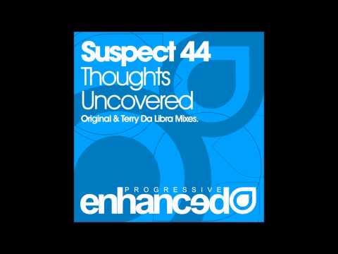 Suspect 44 - Thoughts Uncovered (Original Mix)