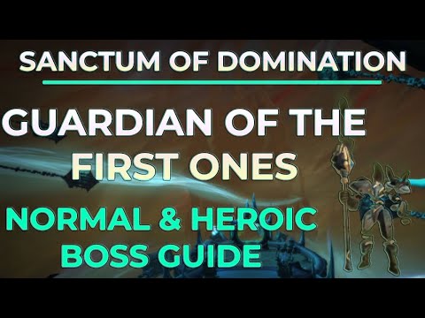 Guardian of the First Ones | Normal & Heroic Boss Guide | Sanctum of Domination