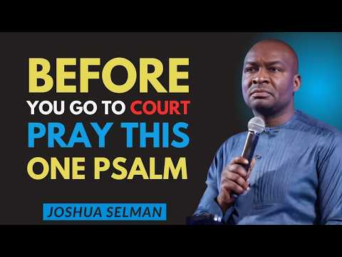 Before You Go to Court – Pray This One Psalm | Powerful Prayer Message by Joshua Selman
