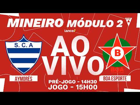 🔴 AO VIVO COM IMAGENS | AYMORÉS X BOA ESPORTE | CAMPEONATO MINEIRO - MÓDULO 2