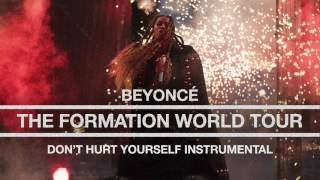 Beyoncé - I Care (Interlude) / Don&#39;t Hurt Yourself (Live at The Formation World Tour Instrumental)