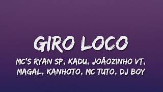 Download lagu ''Giro Loco'' (LETRA) MC's Ryan SP, Kadu, Joãozinho VT, Magal, Kanhoto e MC Tuto, DJ Boy mp3
