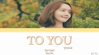 Yoona  ‘To You’  Lirik {Color Coded-Rom-Ind} Sub Indo