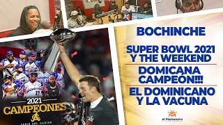 El Bochinche – Dominicana CAMPEÓN! – Super Bowl 2021- Cardi B