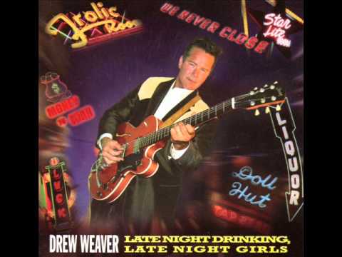 Drew Weaver - Late Night Drinking, Late Night Girls