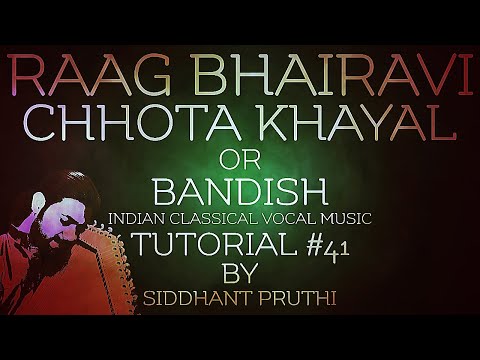 Kaisi Ye Bhalai Re Kanhai | Raag Bhairavi | Chota Khayal | Tutorial #41 | Siddhant Pruthi Video