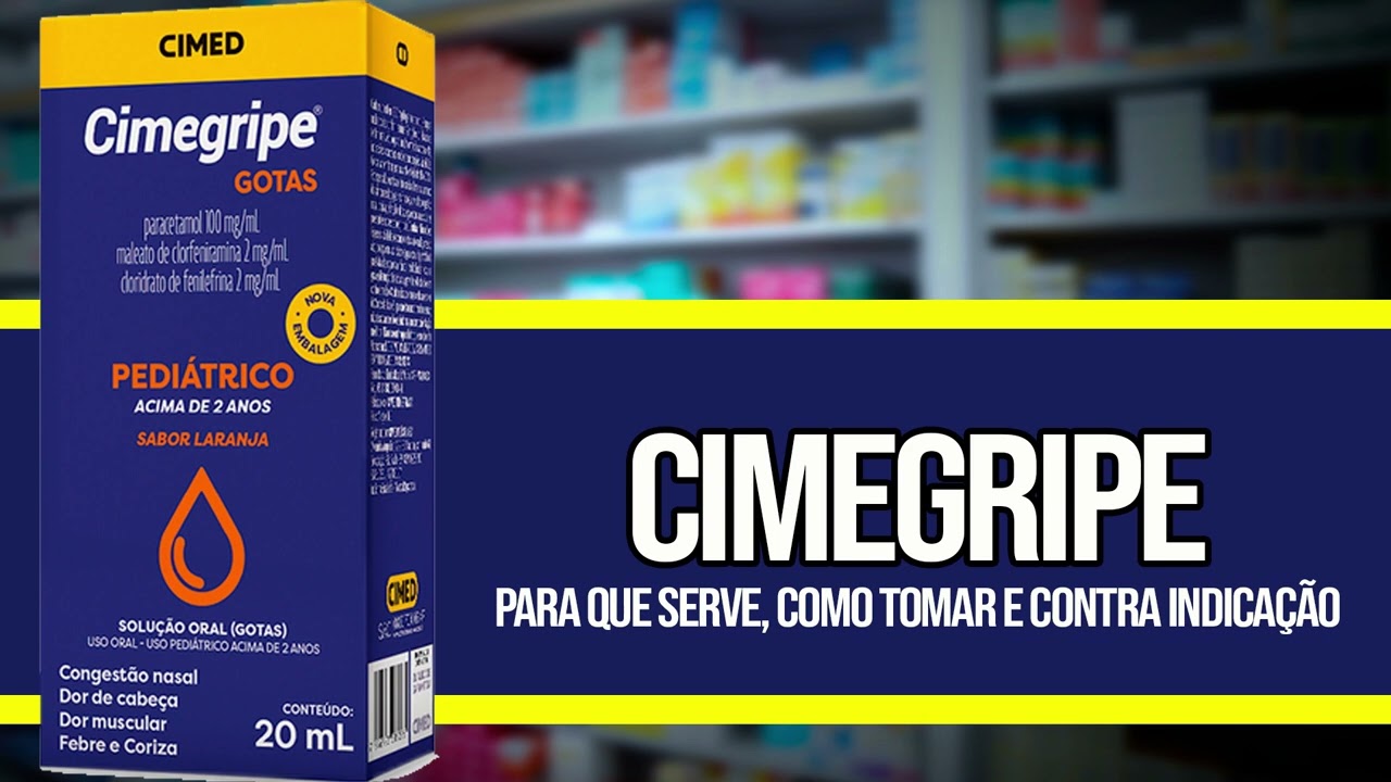 CIMEGRIPE ✅[COMO TOMAR] - Para que serve, Contra Indicações e Riscos