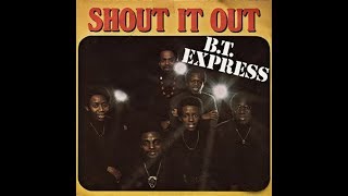 B.T. Express - Shout It Out ℗ 1977