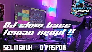Download lagu DJ SELINGKUH ~ D'PASPOR !! DJ SLOW BASS TERBARU mp3