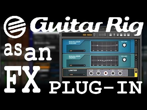 How to get Guitar Rig ready for use as stereo FX plugin