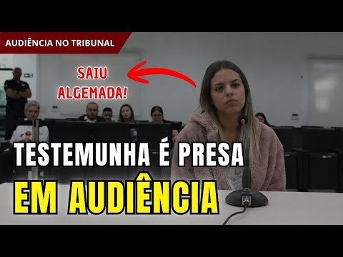 Testemunha MENTE em audiência CRIMINAL e juiz dá voz de PRISÃO