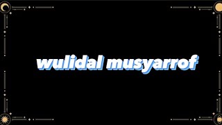 Download lagu sholawat wulidal musyarrof | lirik arab,latin mp3 Download lagu sholawat wulidal musyarrof | lirik arab,latin mp3